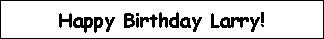 Happy Birthday Larry!